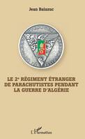 Le 2e Régiment étranger de parachutistes pendant la guerre d'Algérie