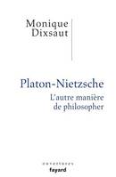 Platon-Nietzsche. L'autre manière de philosopher