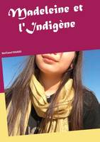 Madeleine et l'Indigène