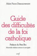 Guide des difficultés de la Foi Catholique