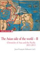 The Asian side of the world - II, Chronicles of Asia and the Pacific 2011-2013