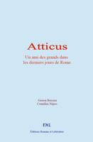 Atticus, un ami des grands dans les derniers jours de Rome