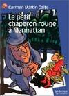 Petit chaperon rouge a manhattan (Le), - HUMOUR GARANTI, ROMAN SENIOR DES 11/12ANS