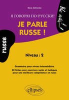 Je parle russe ! Grammaire pour un niveau intermédiaire, 40 fiches avec exercices variés et ludiques - Niveau 2, Livre