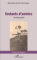 Instants d'années, <em>Autobiographie</em>