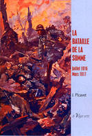 LA BATAILLE DE LA SOMME  Juillet 1916 - Mars 1917, juillet 1916-mars 1917