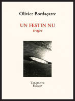 UN FESTIN NU - Olivier Bordaçarre, trajet