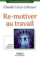 Re-motiver au travail, Développer l'implication de ses collaborateurs