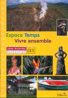 ESPACE TEMPS  VIVRE ENSEMBLE CAHIER D'ACTIVITES CE1 GUADELOUPE, CAHIER D'ACTIVITES