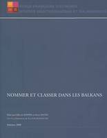 Nommer et classer dans les Balkans