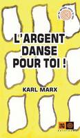 L'argent danse pour toi