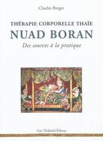 Nuad Boran, Thérapie corporelle thaïe, Des sources à la pratique, des sources à la pratique