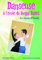 Danseuse à l'école du Royal ballet, 8, Le choix d'Emily, Le choix d'Emily