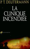 La Clinique incendiée