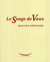 Le Songe de Vaux La Fontaine, Jean de