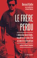 Le frère perdu, L'affaire Guy-André Kieffer, enquête sur un crime d'État au cœur de la Françafrique