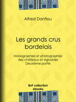 Les grands crus bordelais : monographies et photographies des châteaux et vignobles, Deuxième partie : quatrième et cinquième grands crus du Médoc