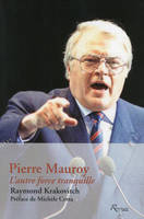 Pierre Mauroy. L'autre force tranquille