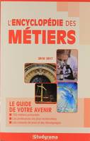 Encyclopédie des métiers 2016-2017, Le guide de votre avenir