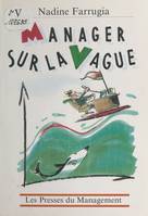 Manager sur la vague : comment diriger l'évolution des organisations, la méthode des 5C