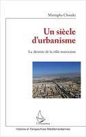 Un siècle d'urbanisme, Le devenir de la ville marocaine