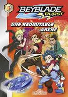 6, Beyblade Burst - tome 6 Une redoutable arène