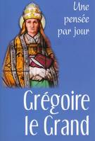 Grégoire le Grand / une pensée par jour