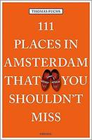 111 Places in Amsterdam Shouldnt Miss /anglais