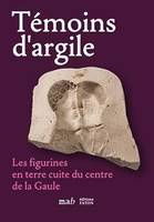 Témoins d'argile, Les figurines en terre cuite du centre de la gaule