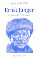 Ernst Jünger, entre les dieux et les titans, Le soldat du front, le travailleur, le rebelle, l'anarque