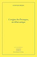 L'origine des Étrusques, un débat antique, Un débat antique