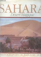 Sahara désert magique + Sahara toujours recommencé - les quatre éléments (hugot Durou) + Gens des nuages (Bruno Barbey Le Clézio)