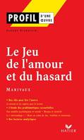 Profil - Marivaux : Le Jeu de l'amour et du hasard, Analyse littéraire de l'oeuvre