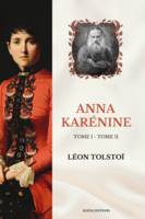 Anna Karénine, Version intégrale, Tome I - Tome II