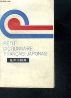 Petit dictionnaire français-japonais (avec transcription phonétique japonaise en lettres latines)