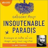 Insoutenable paradis, Ecologie et mode de vie : réagir sans tout sacrifier