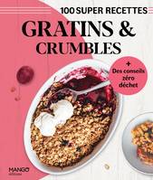 Gratins et crumbles, Facile, rapide, bon !