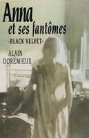 Anna et ses fantômes : Black Velvet : Roman 265 pages : Reliure cartonnée & jacquette éditeur, Black velvet