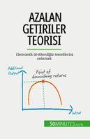 Azalan getiriler teorisi, Ekonomik üretkenliğin temellerini anlamak