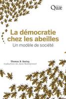 La démocratie chez les abeilles, Un modèle de société