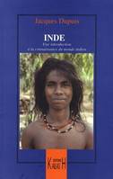 Inde - une introduction à la connaissance du monde indien, une introduction à la connaissance du monde indien