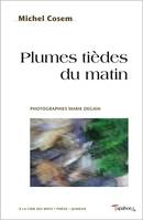 PLUMES TIEDES du MATIN