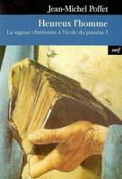 Heureux l'homme, la sagesse chrétienne à l'école du psaume 1