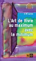 L'art de vivre au maximum avec le minimum