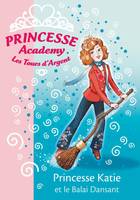 8, Princesse Academy 8 - Princesse Katie et le balai dansant