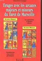 Tirages avec les arcanes majeurs et mineurs du tarot de Marseille