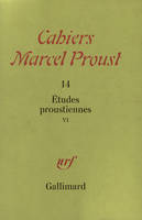 Études proustiennes..., 6, Études proustiennes (Tome 6), [publ. sous la dir. de Michel Raimond et Jean-Yves Tadié]