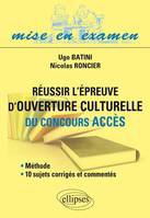 Réussir l’épreuve d’ouverture culturelle du concours Acces • méthode et 10 sujets corrigés et commentés