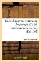 Traité d'anatomie humaine. Tome 2. Fascicule 2 (2e éd., entièrement refondue)