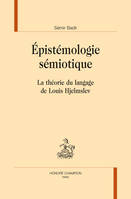 Épistémologie sémiotique - la théorie du langage de Louis Hjelmslev